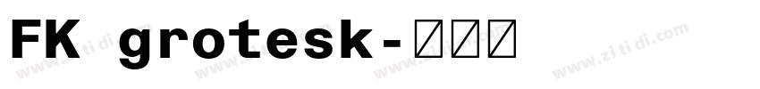 FK grotesk字体转换 FK grotesk字体转换